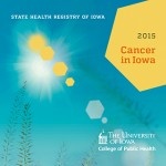 CD cover of Cancer in Iowa 2015 report
