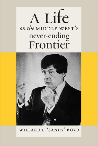 "A Life on the Middle West's Never-Ending Frontier," by Willard L. "Sandy" Boyd